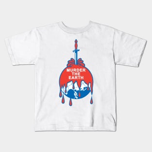 Murder The Earth Kids T-Shirt